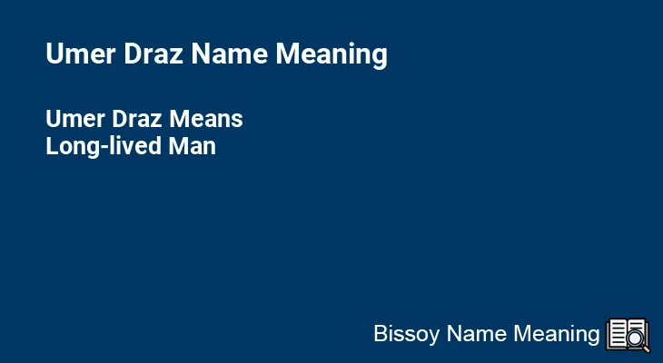 Umer Draz Name Meaning
